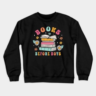 Books Before Boys Funny Book Lover Girls Crewneck Sweatshirt